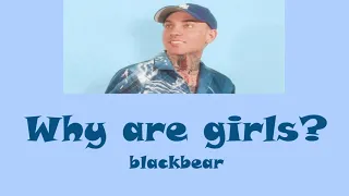 Why are Girls? - blackbear(Lyrics)/한글번역가사
