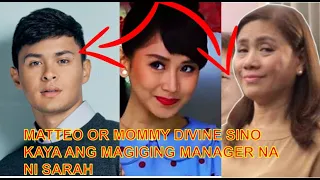 MANAGER NI SARAH HINDI NABA SI MOMMY DIVINE MATTEO I TAKE OVER NABA ANG CAREER NI SARAH?!!