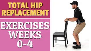 Total Hip Replacement - Exercises 0-4 Weeks After Surgery