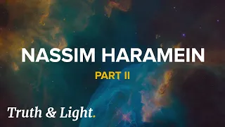 Spacetime, Space Memory and Bitcoin - A Conversation with Nassim Haramein - Truth & Light Ep.5 Pt.2