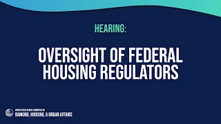 Oversight of Federal Housing Regulators
