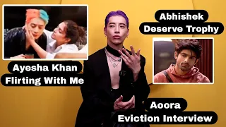 Aoora Eviction Interview Reaction on Ayasha Flirting With Him,Abhishek Kumar,Samarth,Munawar,Ankita