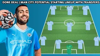 DONE DEAL | Manchester city Potential Starting Lineup With transfers | Transfer Rumours Summer 2023