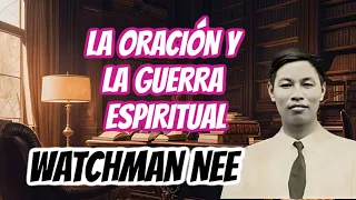 EL HOMBRE ESPIRITUAL - LA ORACIÓN Y LA GUERRA ESPIRITUAL (WATCHMAN NEE) 🟡 AUDIO LIBRO CRISTIANO