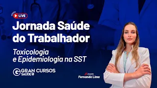 Jornada Saúde do Trabalhador - Toxicologia e Epidemiologia na SST com Fernanda Lima