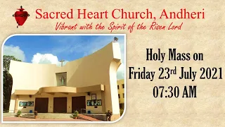 Holy Mass on Friday, 23rd July 2021 at 07:30 AM at Sacred Heart Church, Andheri