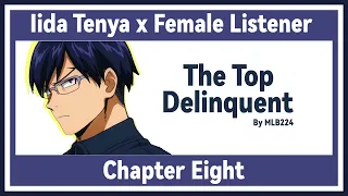 The Top Delinquent - Tenya Iida x Female Listener | Quirkless school AU | Chapter 8 | FANFICTION |