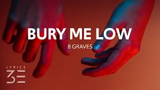 8 Graves - Bury Me Low (Lyrics)