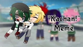 “Kachan!” Meme -Idol!Deku AU-