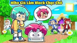 HIHA THỬ THÁCH 24H CHỌC CHÓ BẰNG CÁCH BIẾN THÀNH BLOCK TRONG MINECRAFT*GIẢ BLOCK TROLL SINH TỐ TEAM🤣