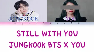 [Karaoke] JUNGKOOK BTS X YOU - STILL WITH YOU (Duet sing with You)