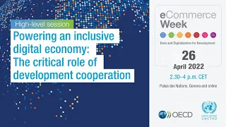 eWeek 2022 | Powering an Inclusive Digital Economy : The Critical Role of Development Cooperation