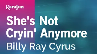 She's Not Cryin' Anymore - Billy Ray Cyrus | Karaoke Version | KaraFun