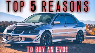 TOP 5 REASONS YOU SHOULD BUY AN EVO!