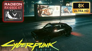 Cyberpunk 2077 | 8k | FSR 1.0 Medium Settings | 6900 XT | R9 5950x