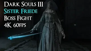 Dark Souls 3 - Sister Friede - Multi-Boss Fight - Solo - 4K 60fps