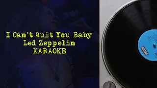 I Can't Quit You Baby Karaoke with Lyric - Led Zeppelin Cover no Vocal