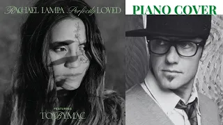 Perfectly Loved - Rachael Lampa feat. TobyMac PIANO COVER