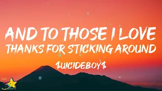 $uicideBoy$ - And To Those I Love, Thanks for Sticking Around (Lyrics) | One last pic & ill be gone