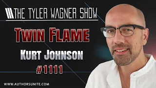 Kurt Johnson: TWIN FLAME | The Tyler Wagner Show #1111