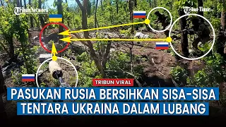 Pasukan Rusia Bersih-bersih Sisa Tentara Ukraina di Parit Area  Ocheretino