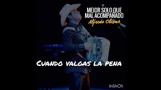 cuando valgas la pena - Alfredo olivas