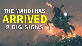 THE ARRIVAL OF IMAM MAHDI ( 2 BIG SIGNS )