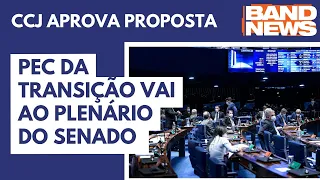 PEC da Transição vai ao plenário do Senado hoje | BandNews TV