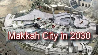 Future look of Makkah #Makkah Masaar Project #Makkah2030