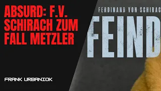 Ferdinand von Schirach und der Fall Metzler: Absolute Dogmen blockieren diffenzierte Diskussionen