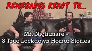 Renegades React to... Mr. Nightmare - 3 True Lockdown Horror Stories