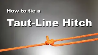 Knots - How to tie a Taut-Line Hitch.