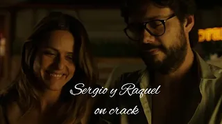La casa de papel || Sergio and Raquel on crack [S1]