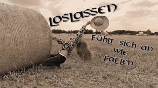 Loslassen fühlt sich an wie fallen - Abschließen, Zulassen, Fallen lassen, Neuanfang, Selbstliebe