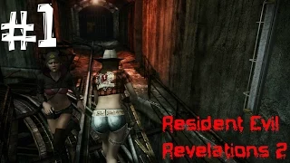 Resident Evil Revelations 2. Episode 1 (Секси тёлочки против мутантов) 60fps