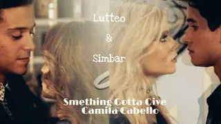 LUTTEO & SIMBAR  - Soy Luna || Something Gotta Give , Camila Cabello