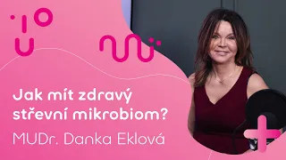 Jak mít zdravý střevní mikrobiom? | MUDr. Danka Eklová