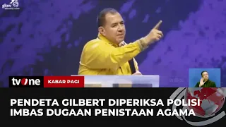 Polisi Periksa Pendeta Gilbert Lumoindong Terkait Penistaan Agama | Kabar Pagi tvOne