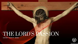 04/15/22 GOOD FRIDAY - 7:30PM The Lord's Passion (solemn)