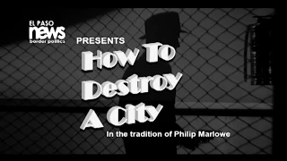 How to Destroy a City - in the tradition of Philip Marlowe