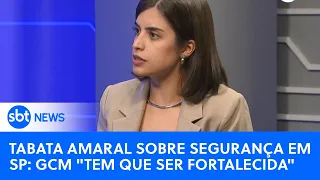 Tabata Amaral sobre segurança pública em SP: "Guarda Municipal tem que ser fortalecida"