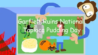 Garfielf Ruins National Tapioca Pudding Day