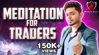 Meditation for Traders || Anish Singh Thakur || Booming Bulls