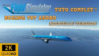 TUTO COMPLET DE LA NOUVELLE VERSION DU BOEING 787-10 ASOBO | FLIGHT SIMULATOR 2020