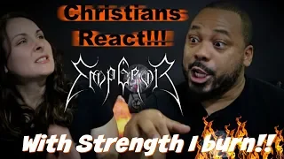 Christians React To Emperor With Strength I Burn!!!