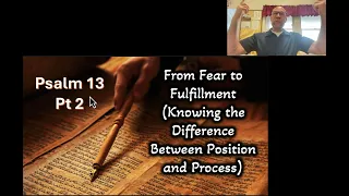 Psalm 13 Positional vs Processional Fear pt 2