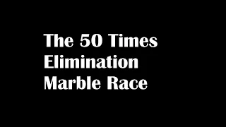 [Massive!] 50 Times Elimination | Algodoo Marble Race