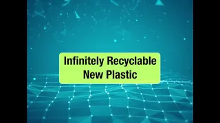 Infinitely Recyclable New Plastic