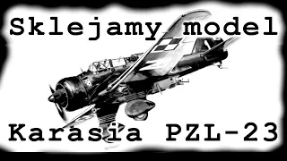 SKLEJENIE modelu KARAŚ PZL 23 cz. 6 ostatnia (Podsumowanie)