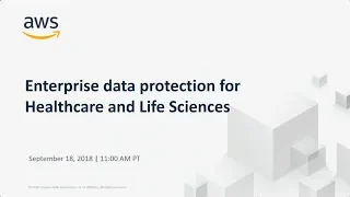 Enterprise Data Protection for Healthcare and Life Sciences